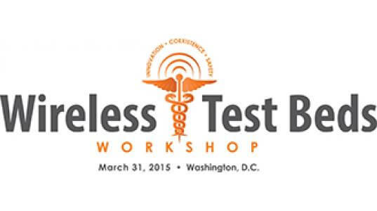 FCC and FDA Wireless Test Beds Workshop Recap